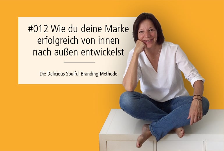 012 I Wie du deine Marke erfolgreich von innen nach außen entwickelst